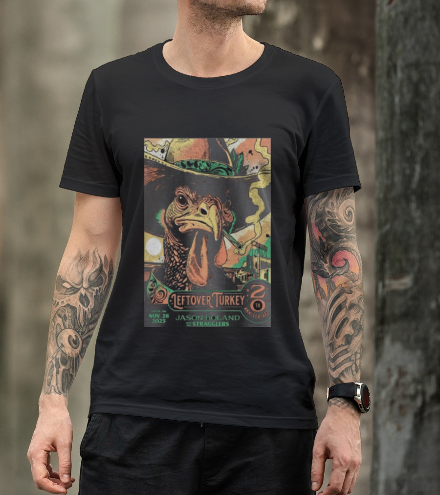 Jason Boland Stragglers 20th Anniversary Leftover Turkey Nov 28 2023 Tulsa T-Shirt