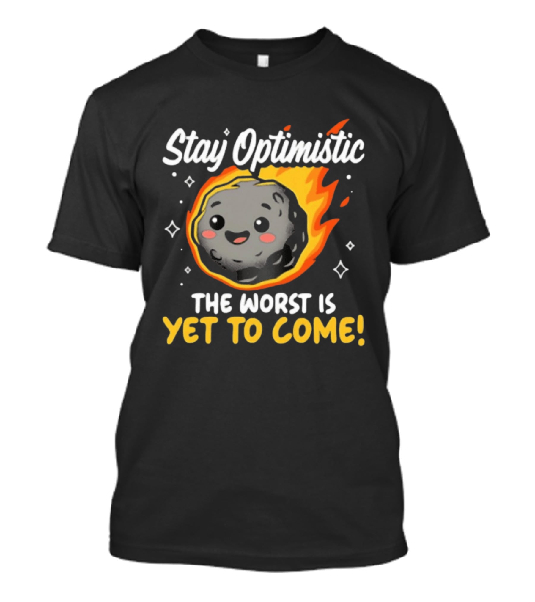 Stay Optimistic Meteor Smile The Worst Is Yet To Come T-Shirt