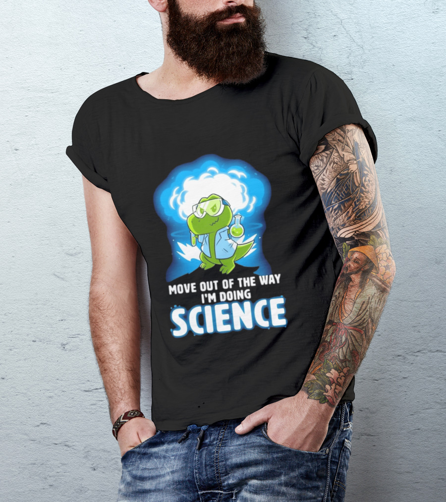 Move Out Of The Way I'm Doing Science Turtle Lab Experiment T-Shirt
