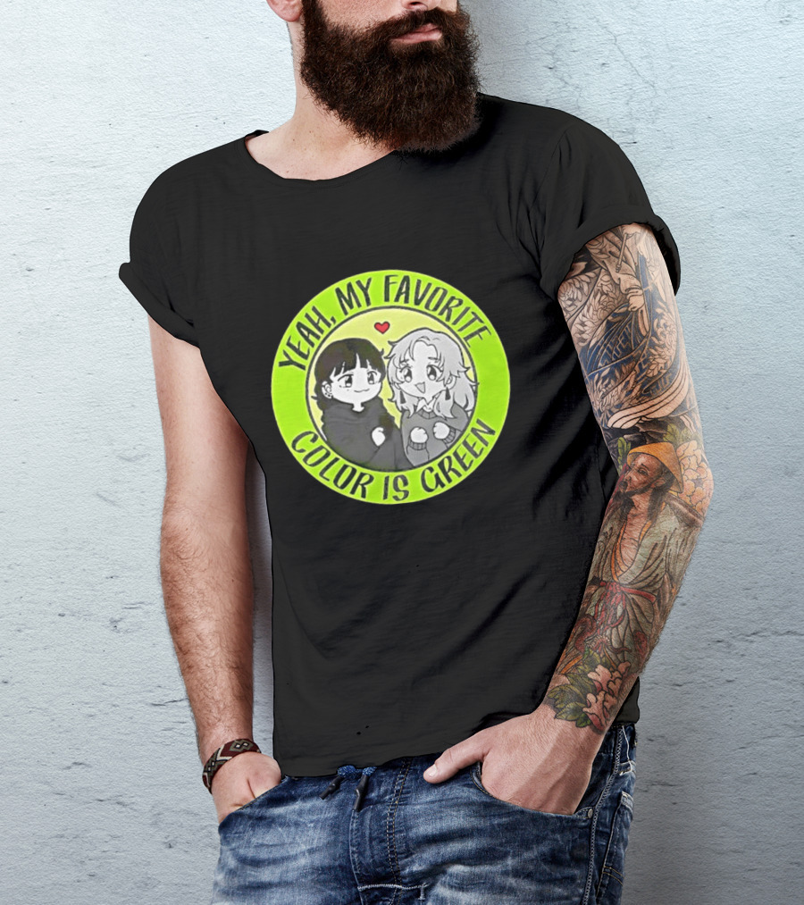 Yeah My Favorite Color Is Green Cartoon Anime Characters T-Shirt