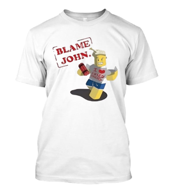 Blame John I Love Fried Chicken Classic Shedletsky Roblox T-Shirt
