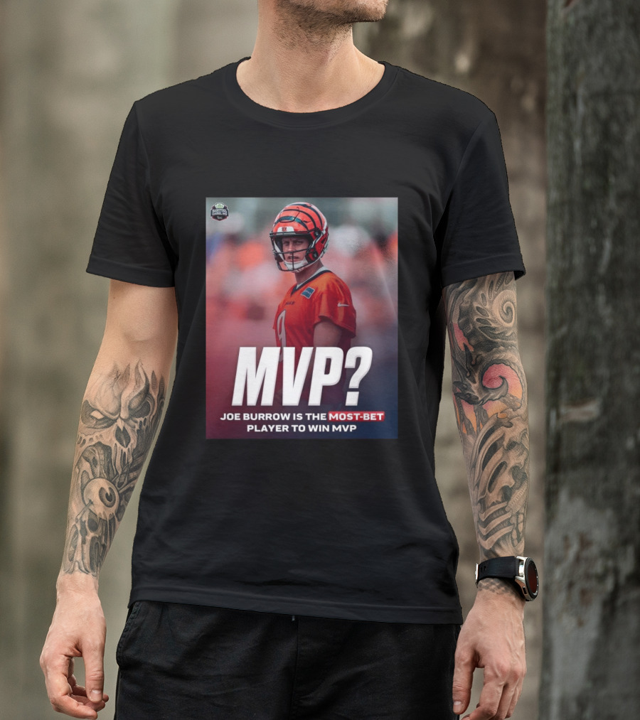 Joe Burrow NFL MVP Most Bet Player Sports Betting Favorite T-Shirt