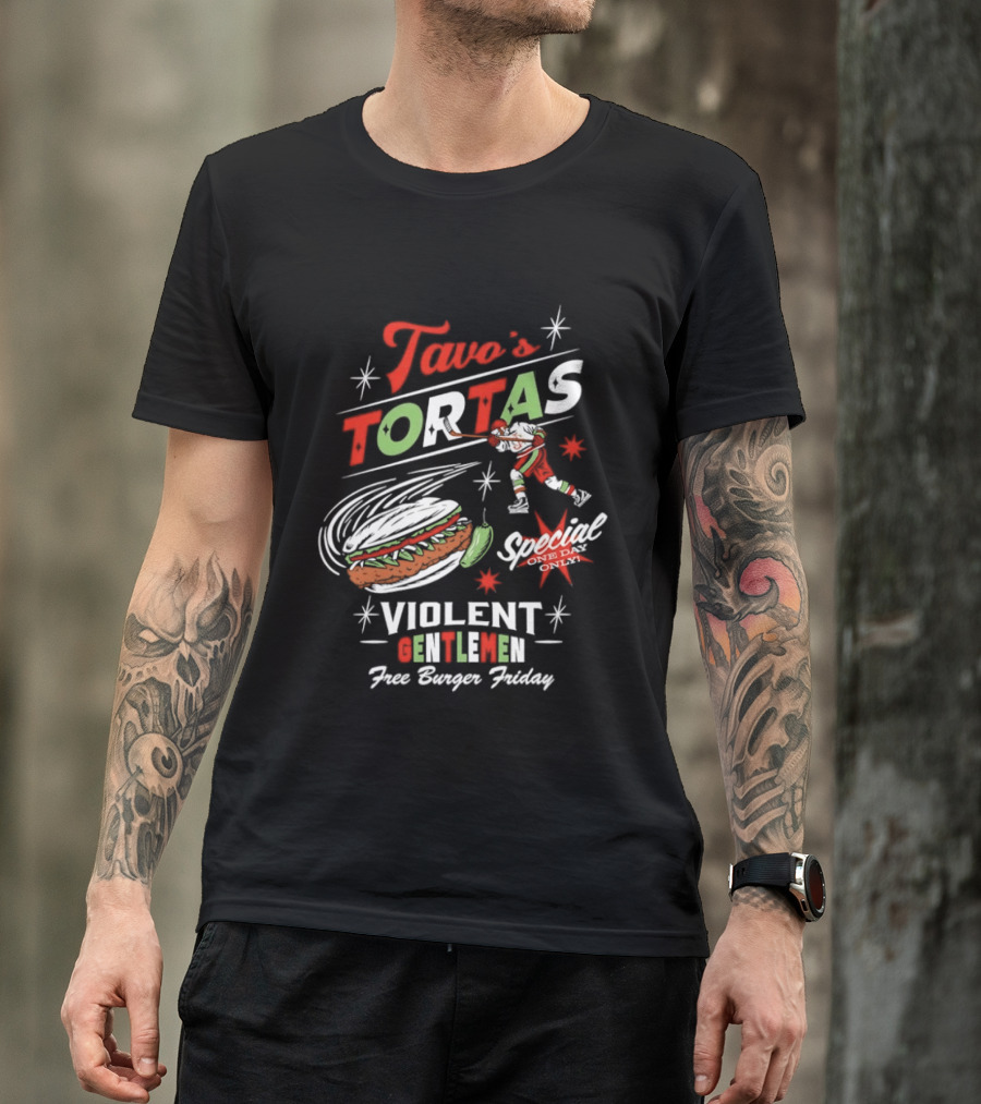 Tavo's Tortas Violent Gentlemen Free Burger Friday Special One Day Only Hockey Player Flying Torta Jalapeno T-Shirt