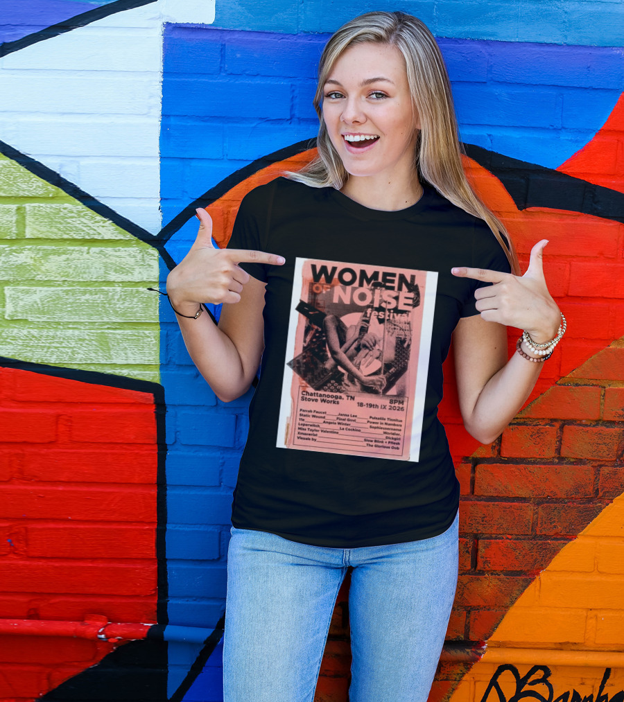 Women Of Noise Festival Chattanooga TN 2026 Stove Works Farrah Faucet Janna Lee Live Music Event T-Shirt