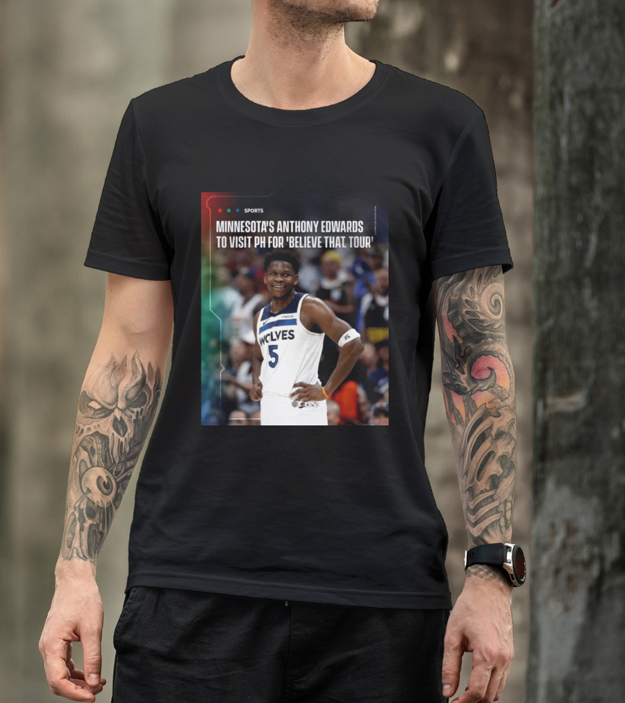Minnesota's Anthony Edwards Visits PH For Believe That Tour Wolves 5 Basketball Event T-Shirt