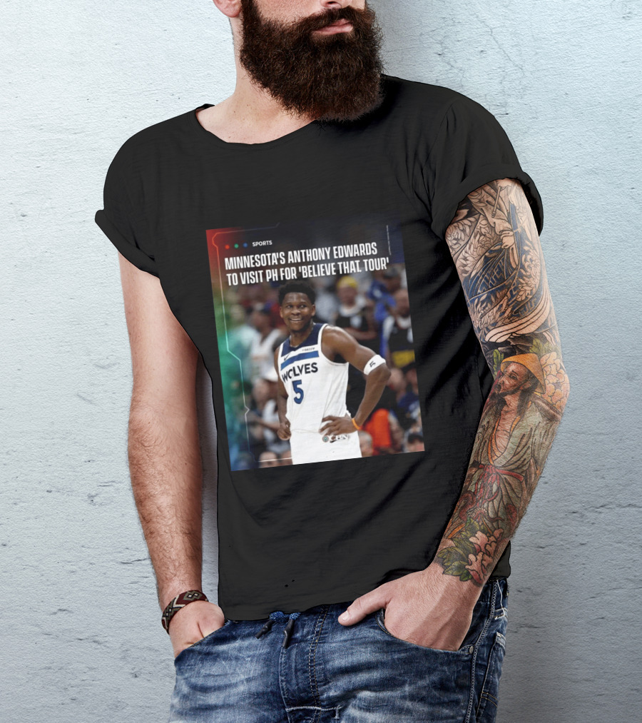 Minnesota's Anthony Edwards Visits PH For Believe That Tour Wolves 5 Basketball Event T-Shirt