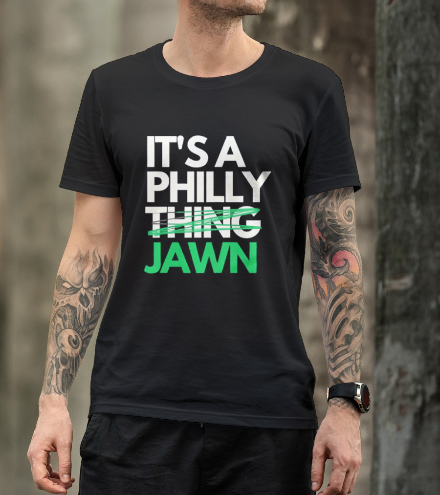 Philadelphia Eagles It's A Philly Thing Jawn T-Shirt