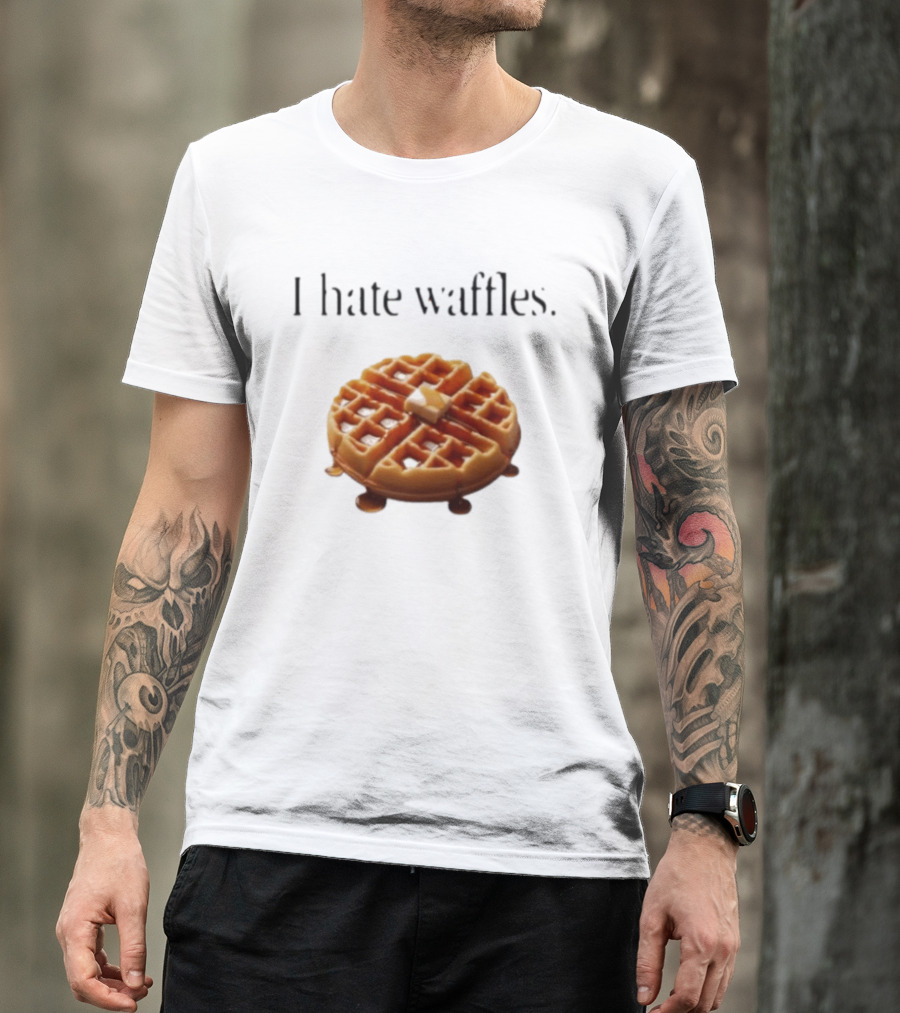 I Hate Waffles Just Kidding Can You Imagine Original T-Shirt