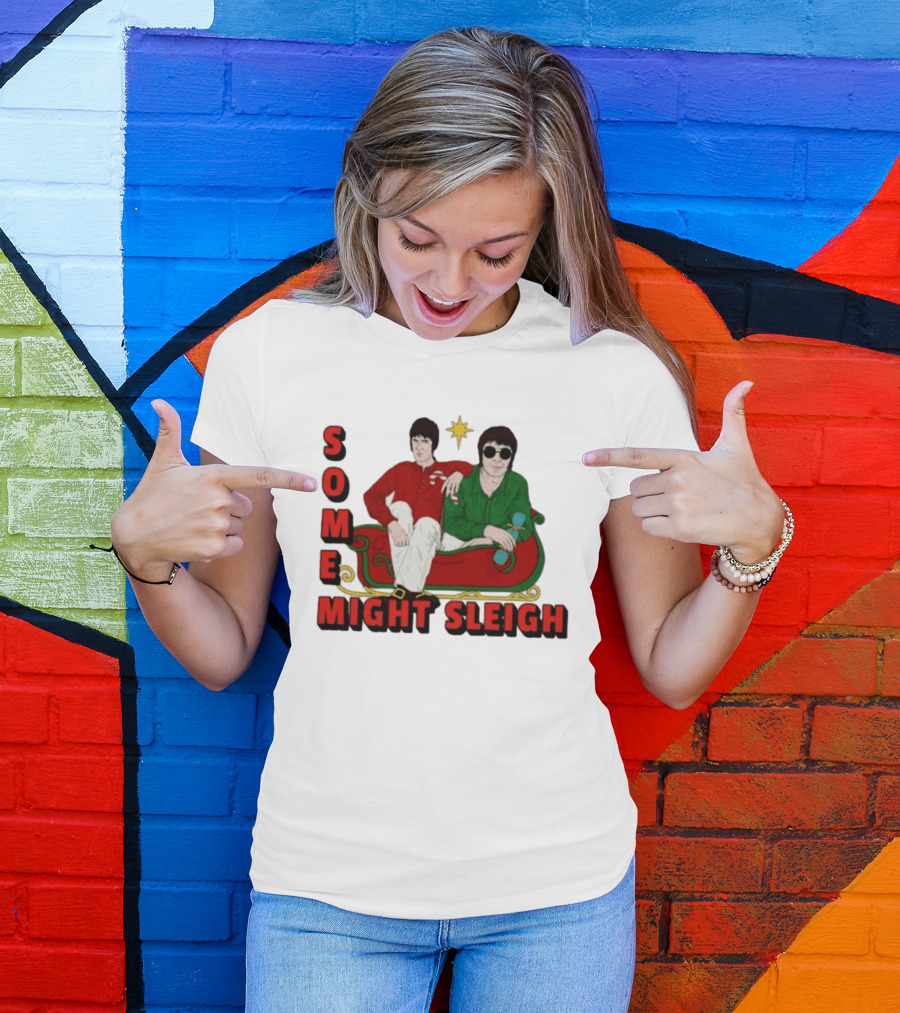 Some Might Sleigh Oasis Christmas Style Duo Sleigh Ride Relaxed Festive Humor T-Shirt