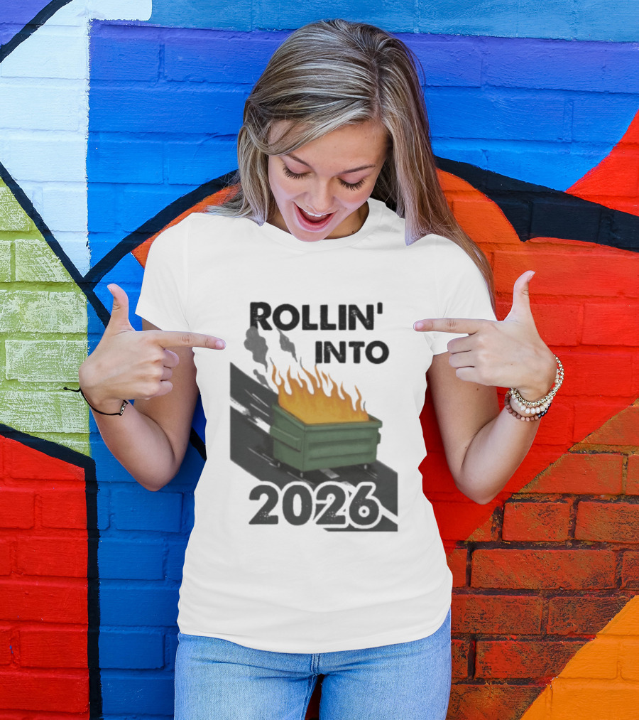 Rollin' Into 2026 Dumpster Fire T-Shirt