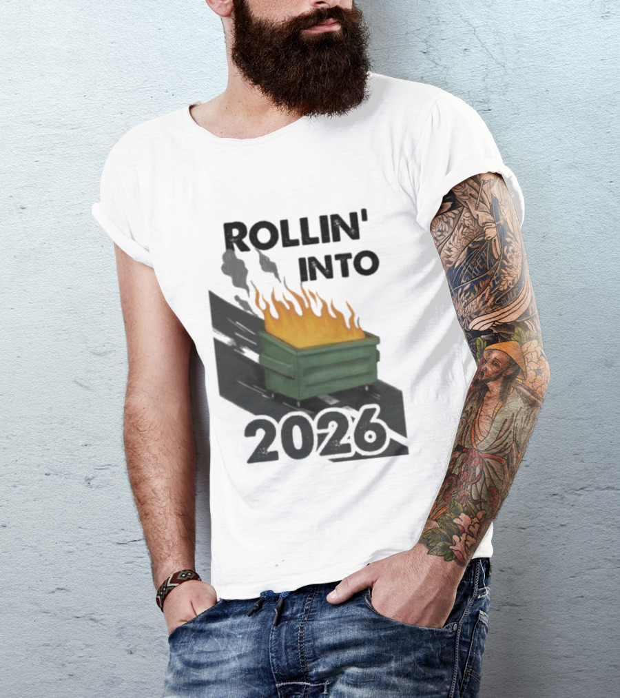Rollin' Into 2026 Dumpster Fire T-Shirt