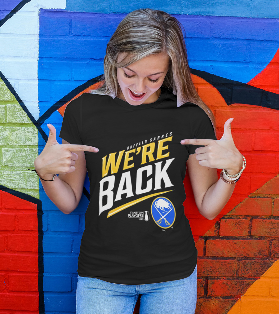 Buffalo Sabres We're Back Stanley Cup Playoffs NHL T-Shirt