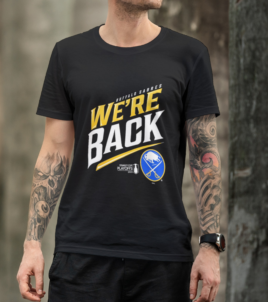 Buffalo Sabres We're Back Stanley Cup Playoffs NHL T-Shirt