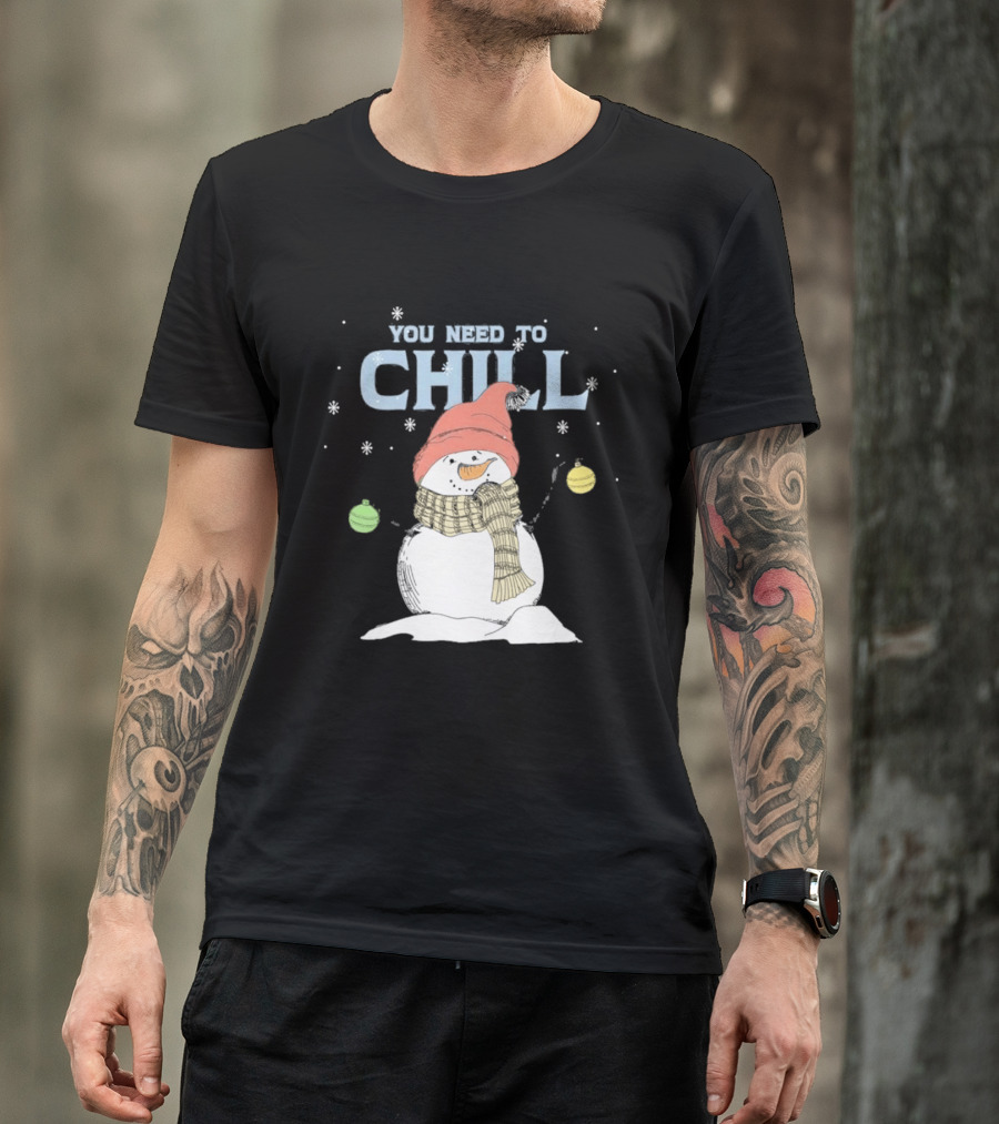 Christmas Snowman You Need To Chill Scarf Hat Snowflakes T-Shirt