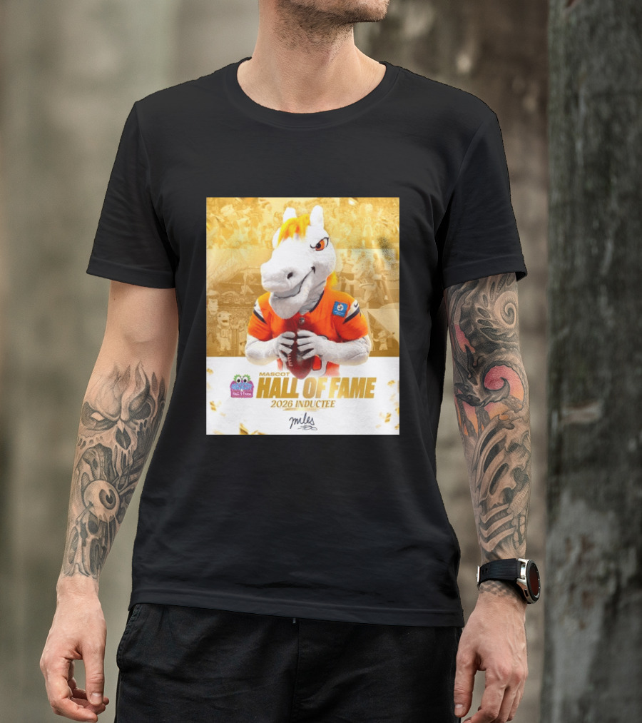 Miles Mascot Hall Of Fame 2026 Inductee Denver Broncos T-Shirt