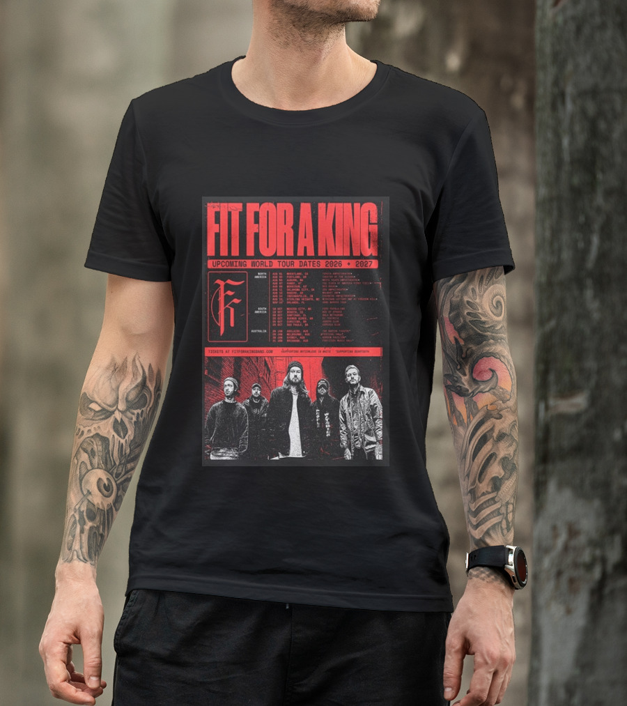 Fit For A King Upcoming World Tour Dates 2026 2027 North America Europe South America Australia T-Shirt