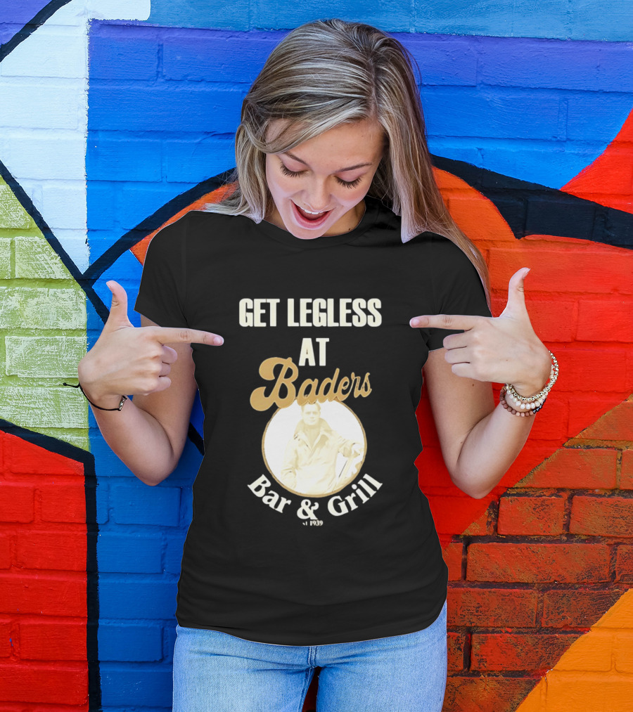 Get Legless At Baders Bar And Grill Est 1939 T-Shirt
