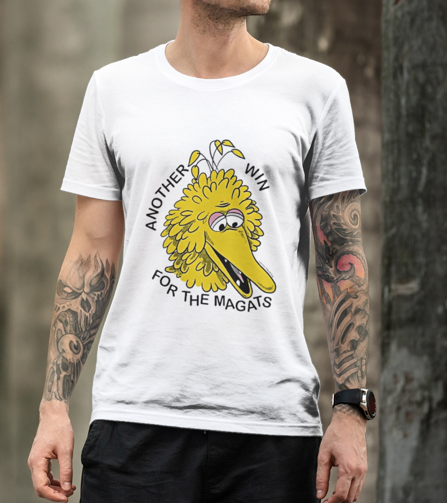 Big Bird Another Win For The Magats Humor текст T-Shirt