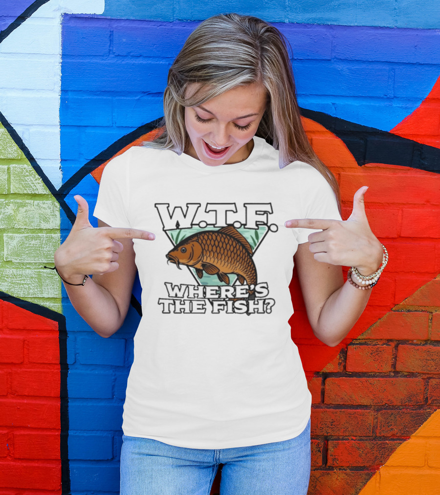 Wtf Wheres The Fishing T-Shirt