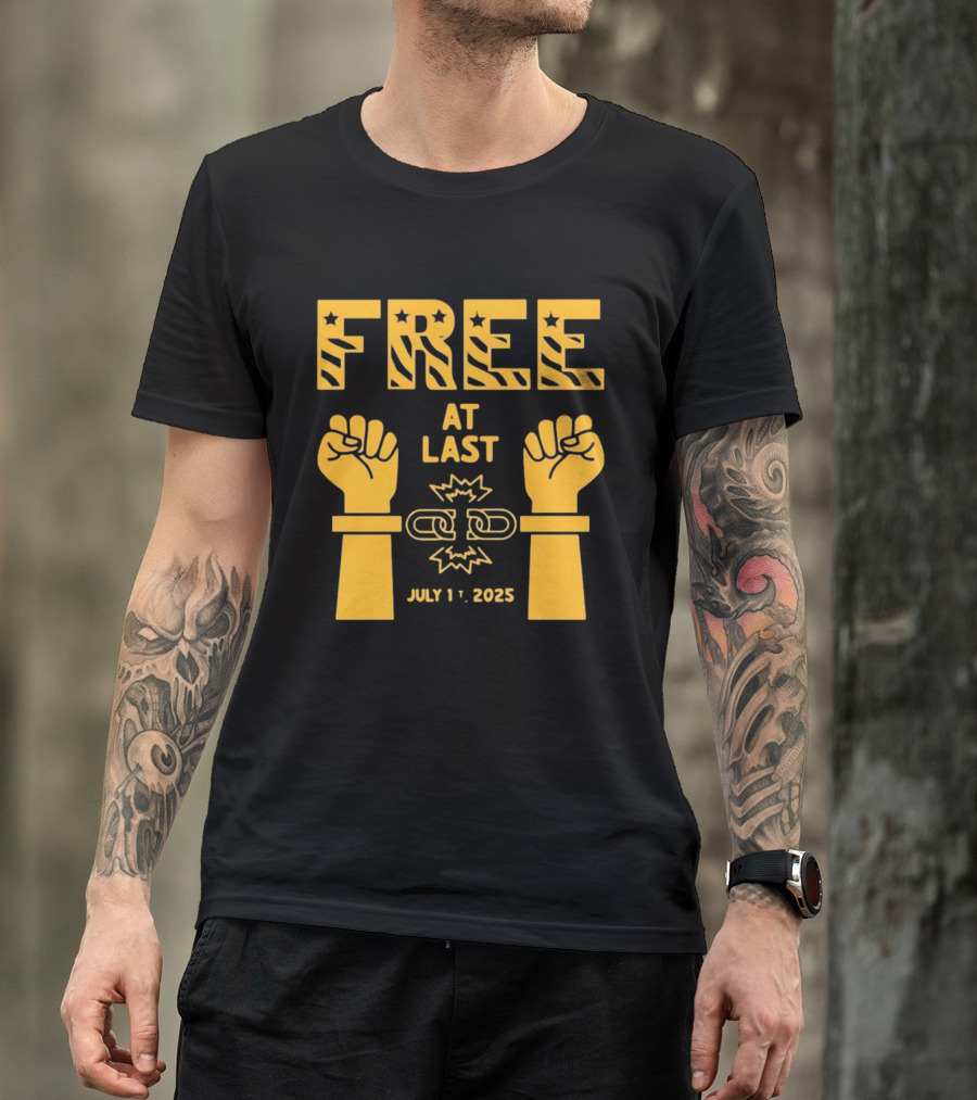 Free At Last July 1st 2025 Breaking Chains Freedom Liberation T-Shirt