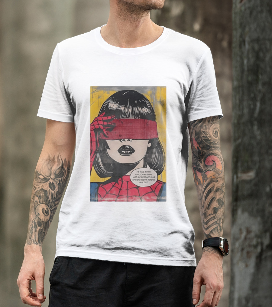 Madame Web He Was In The Amazon With My Mother Researching Spiders Right Before She Died T-Shirt