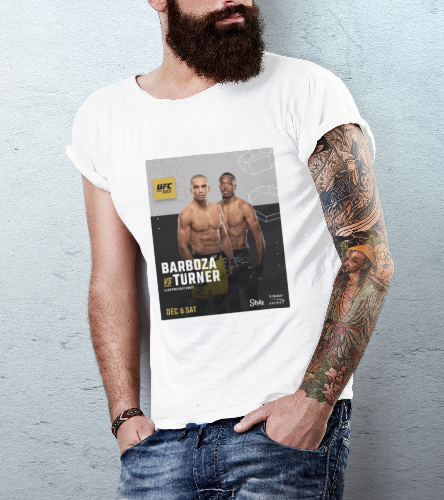 UFC 323 Barboza Vs Turner Lightweight Bout December 6 Sat 2025 Mobile Arena T-Shirt