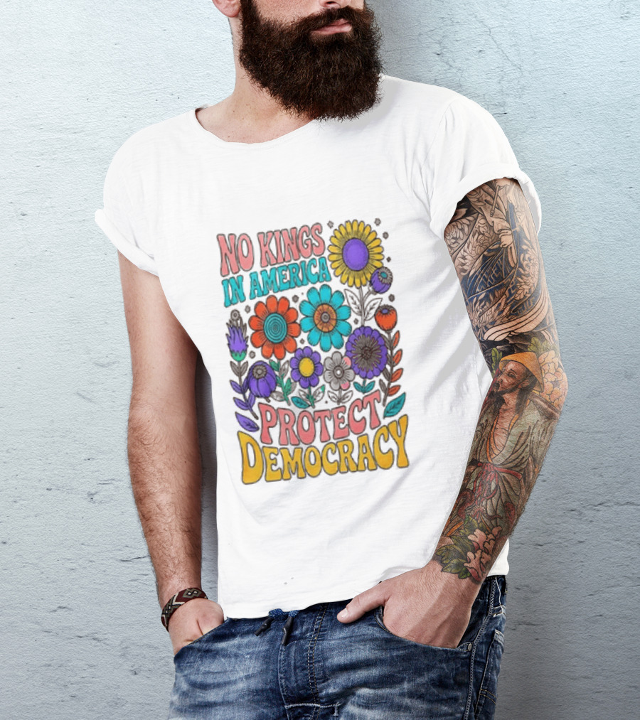 No Kings In America Protect Democracy Flower Blossoms T-Shirt