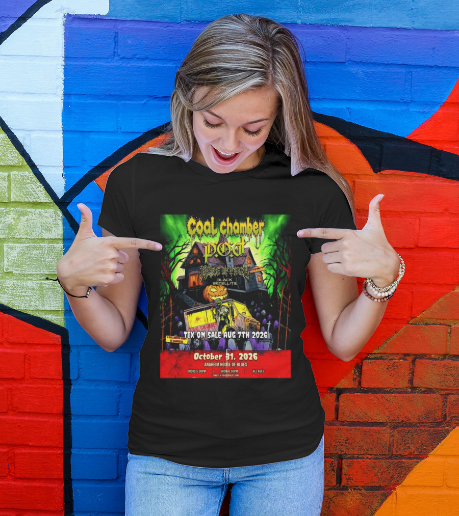 October 31 2026 Coal Chamber Pod Temple Of Brutality Black Satellite Anaheim House Of Blues T-Shirt