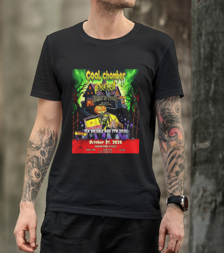 October 31 2026 Coal Chamber Pod Temple Of Brutality Black Satellite Anaheim House Of Blues T-Shirt