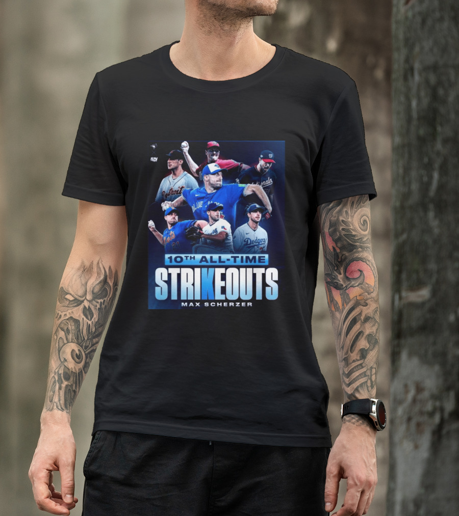 Max Scherzer 10th All Time Strikeouts Detroit Washington Dodgers Blue Jays T-Shirt