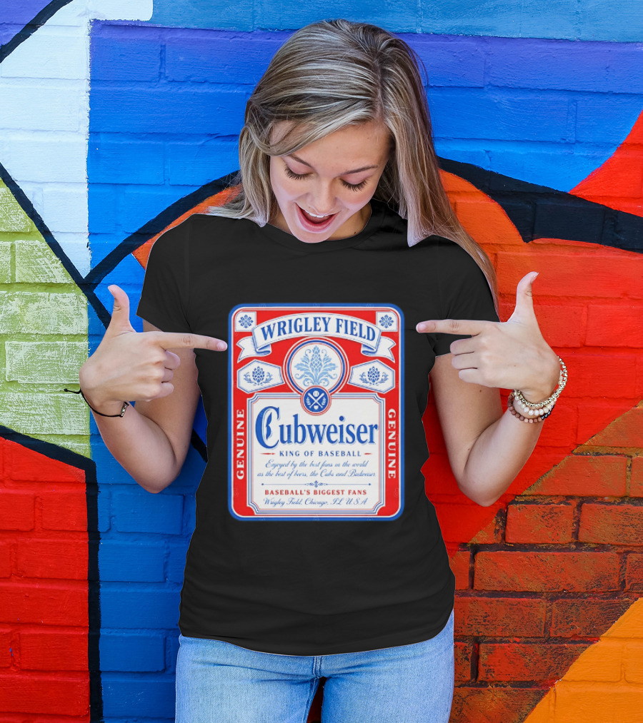 Wrigley Field Cubweiser King Of Baseball Genuine Chicago Cubs Fans T-Shirt