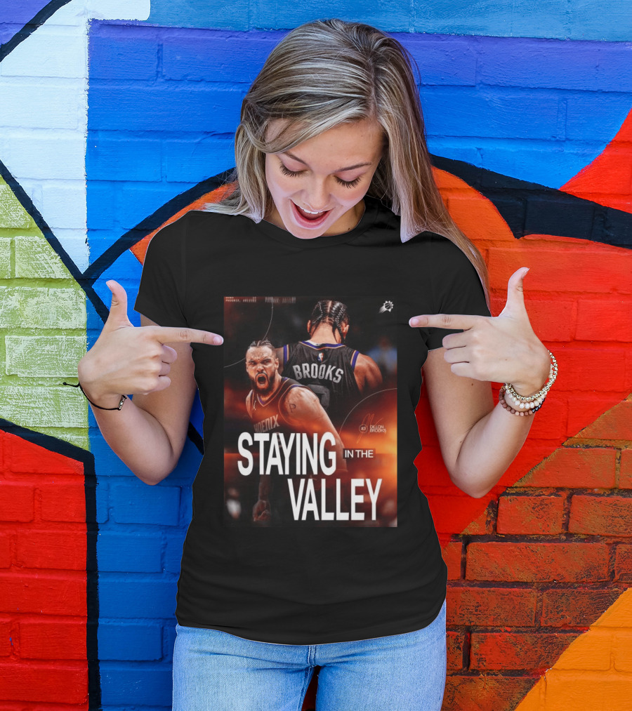 Phoenix Basketball Dillon Brooks Staying In The Valley T-Shirt