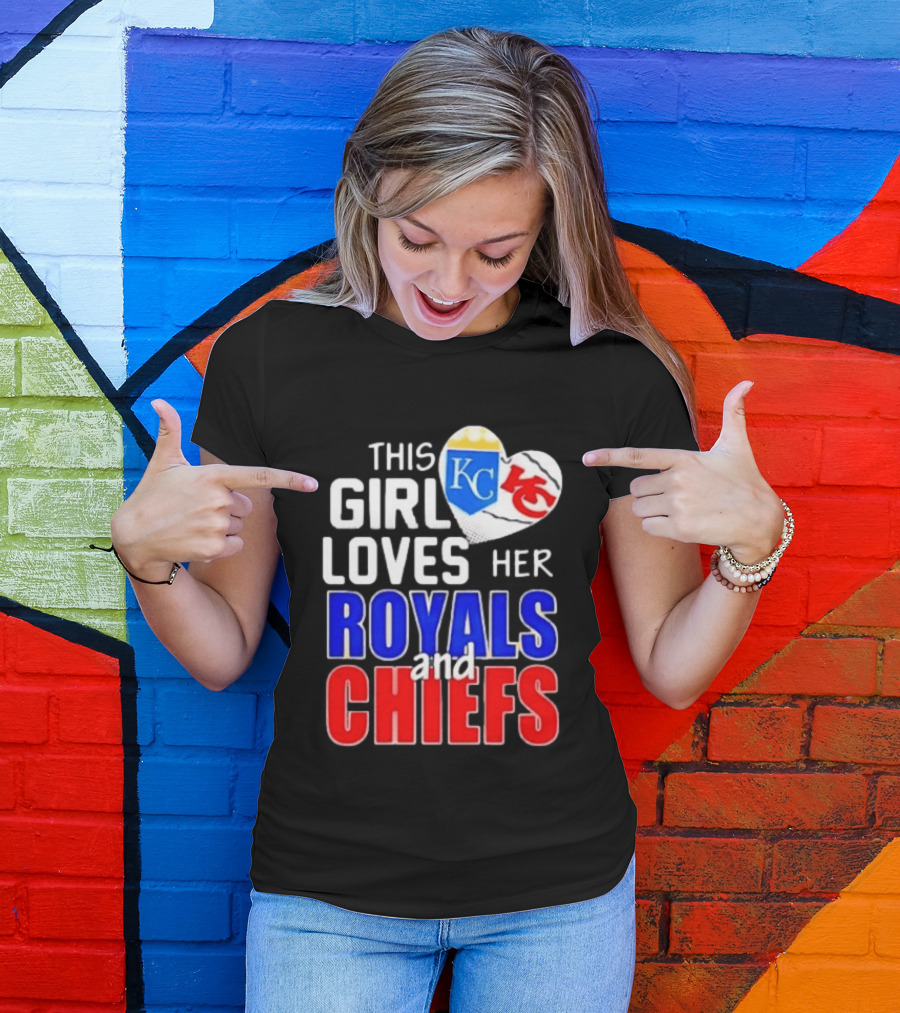 This Girl Loves Her KC Royals And Chiefs 2025 T-Shirt