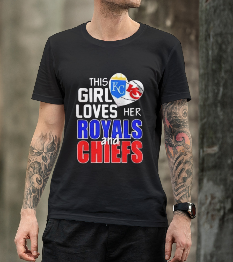 This Girl Loves Her KC Royals And Chiefs 2025 T-Shirt