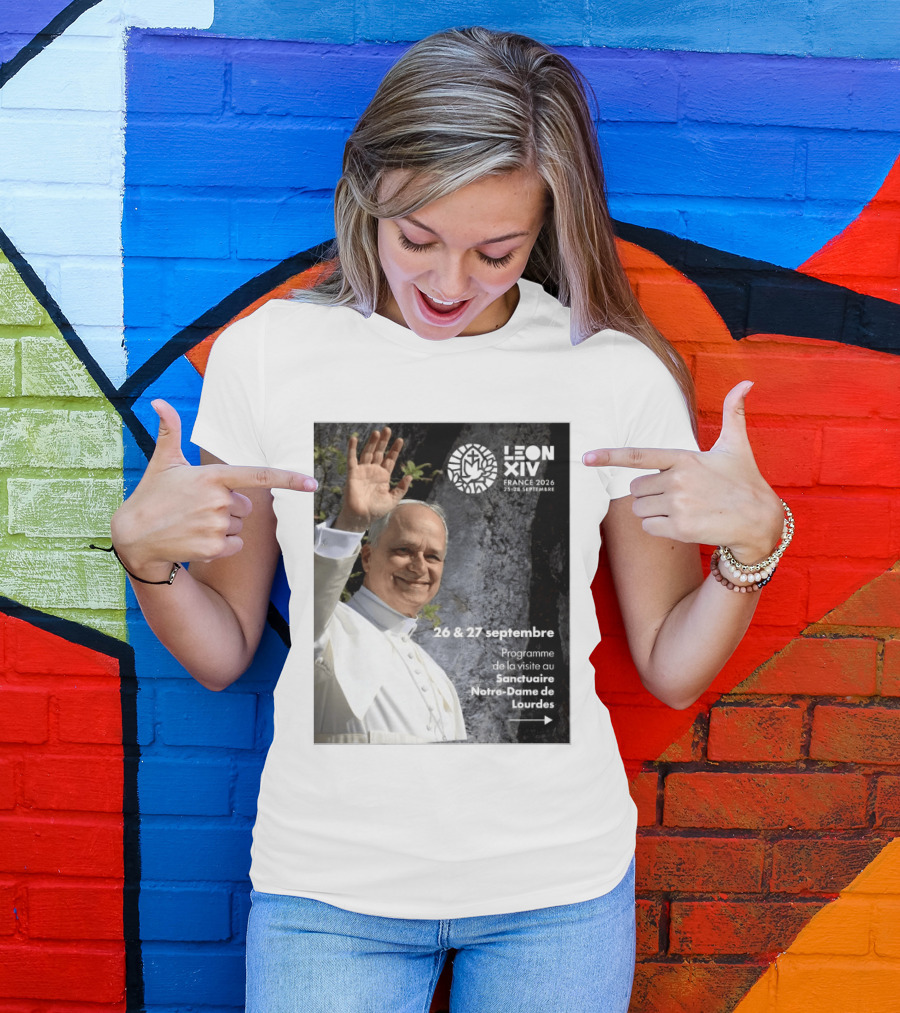 LEON XIV France 2026 Sanctuaire Notre Dame De Lourdes 25 28 Septembre Programme De Visite 26 & 27 Septembre T-Shirt