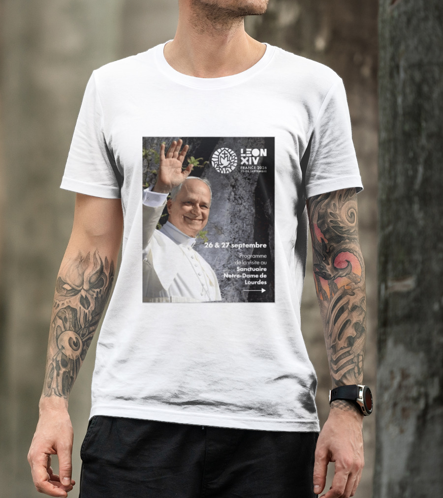 LEON XIV France 2026 Sanctuaire Notre Dame De Lourdes 25 28 Septembre Programme De Visite 26 & 27 Septembre T-Shirt