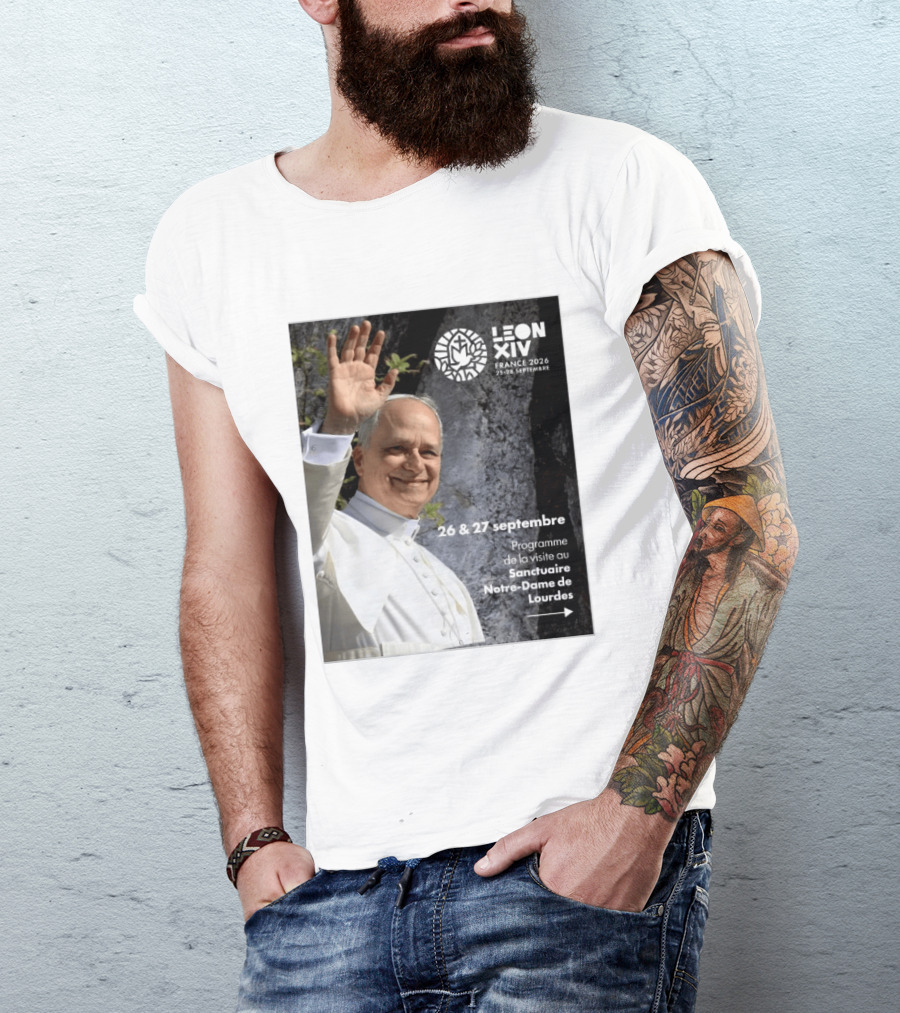LEON XIV France 2026 Sanctuaire Notre Dame De Lourdes 25 28 Septembre Programme De Visite 26 & 27 Septembre T-Shirt