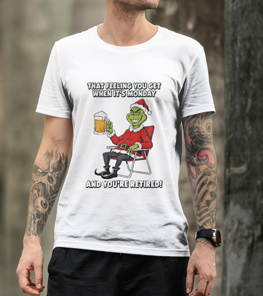 Grinch Santa Claus Enjoying Retirement On Mondays Christmas Humor T-Shirt