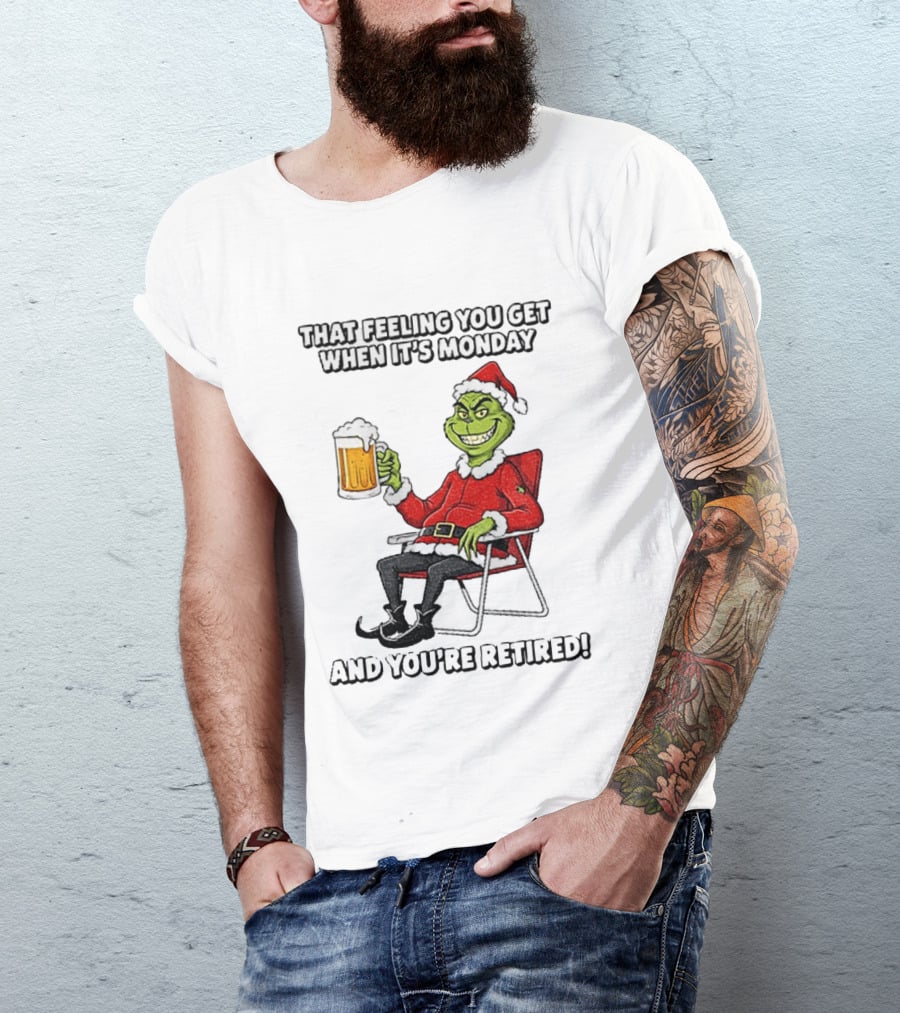 Grinch Santa Claus Enjoying Retirement On Mondays Christmas Humor T-Shirt