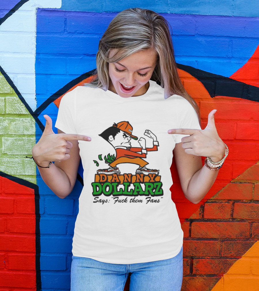 Danny Dollarz Says Fuck Them Fans 2025 Trend Hacksaw Gaming T-Shirt