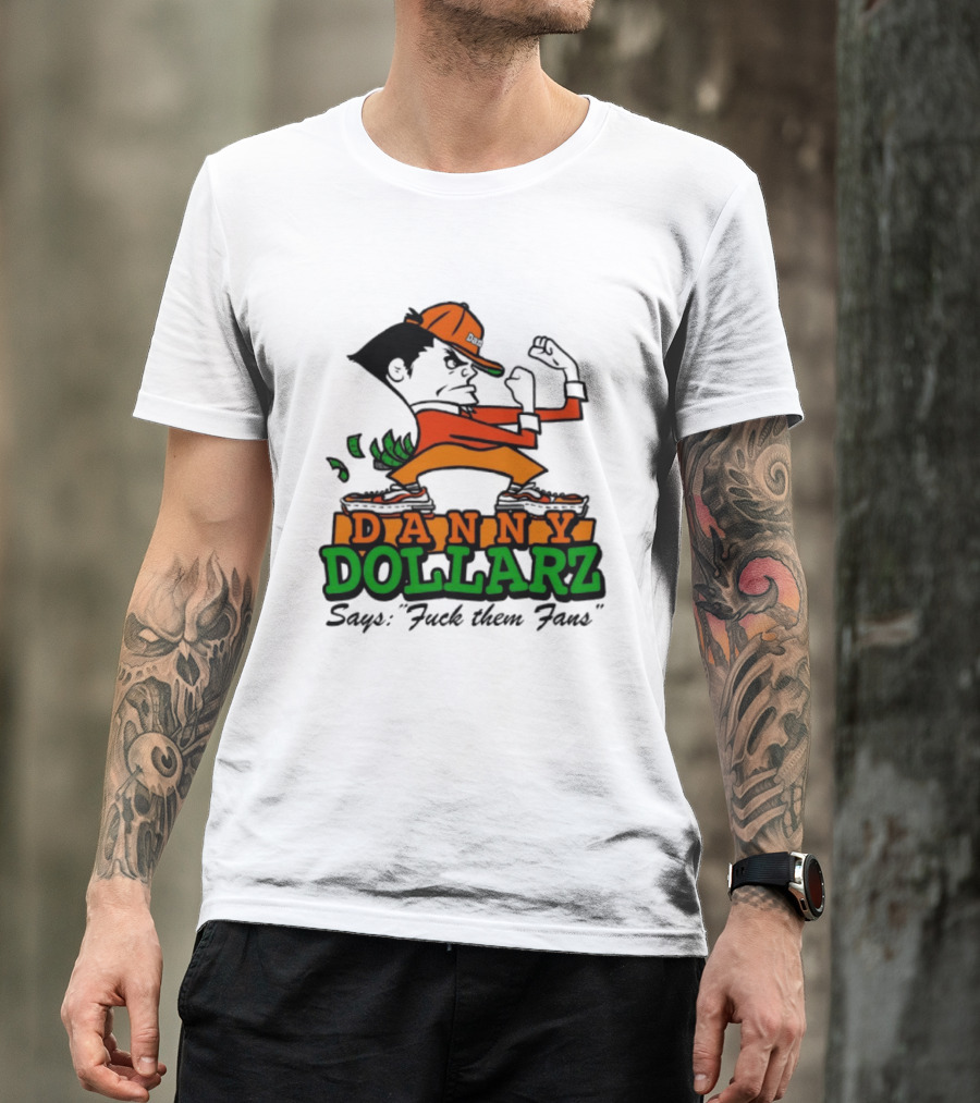 Danny Dollarz Says Fuck Them Fans 2025 Trend Hacksaw Gaming T-Shirt
