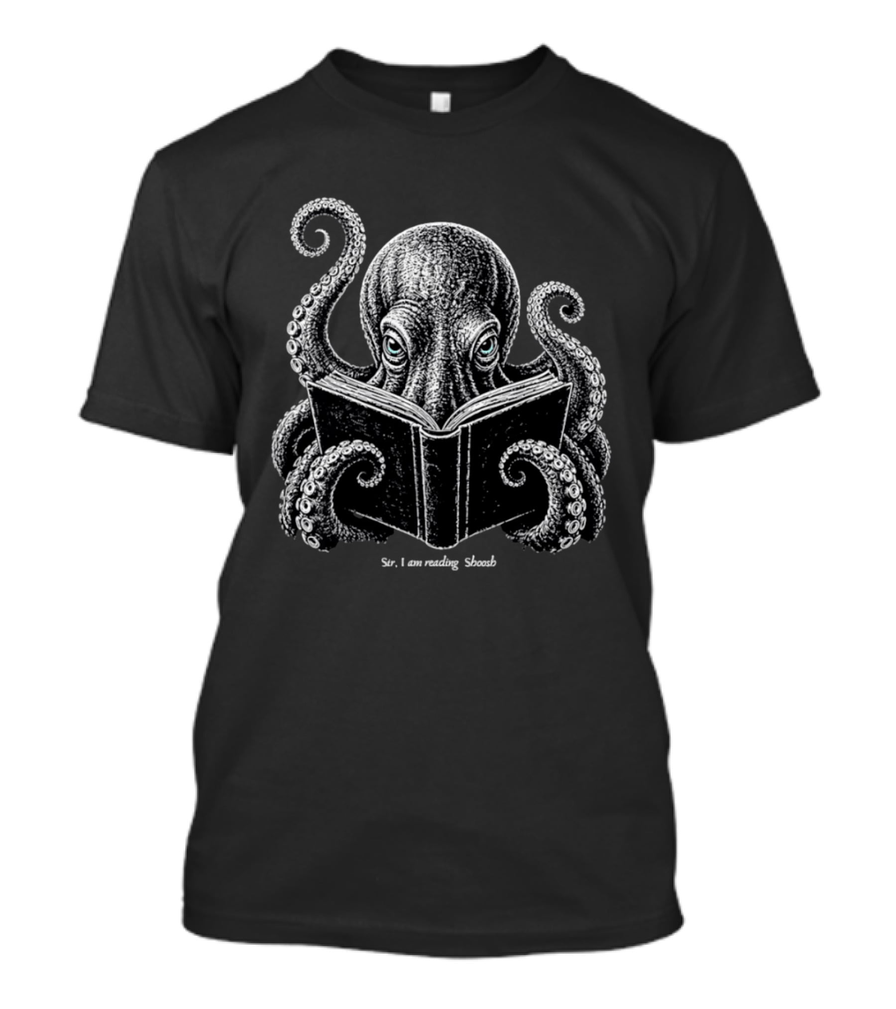 Sir I Am Reading Shoosh Octopus With Book T-Shirt
