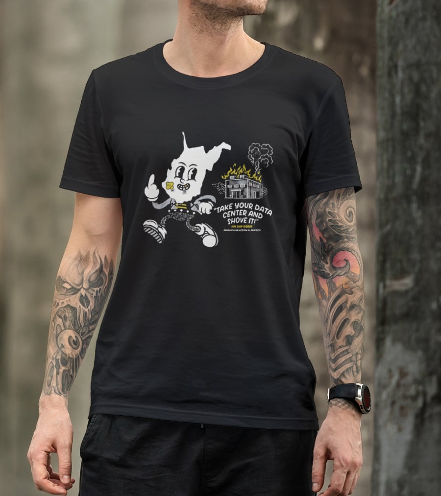 West Virginia Take Your Data Center And Shove It Raising Middle Finger Exploding Factory T-Shirt