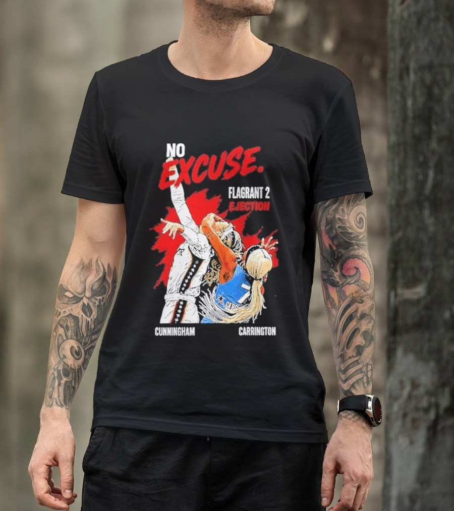No Excuse Flagrant 2 Ejection Cunningham Carrington T-Shirt