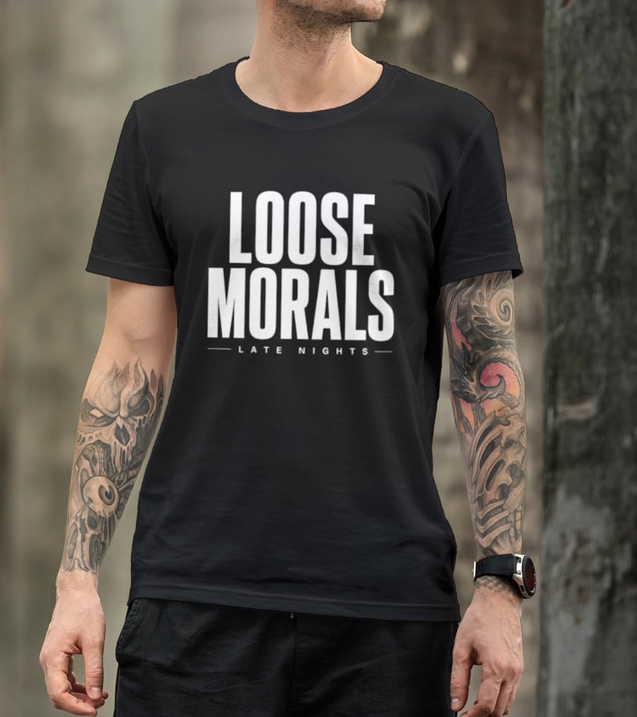Loose Morals Late Nights Tall Condensed T-Shirt