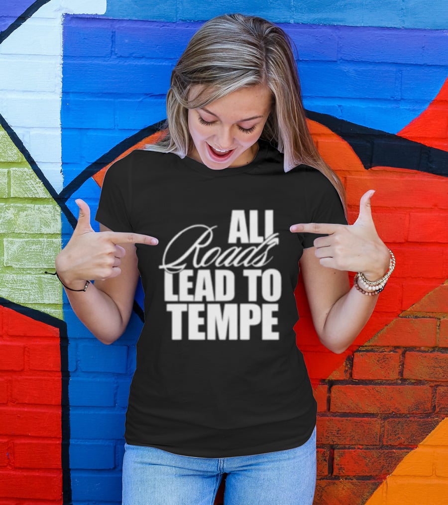 Melzi Store All Roads Lead To Tempe T-Shirt