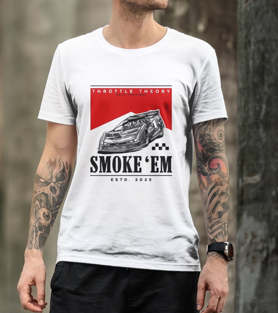 Throttle Theory Built For Speed Smoke 'Em Estd. 2023 T-Shirt