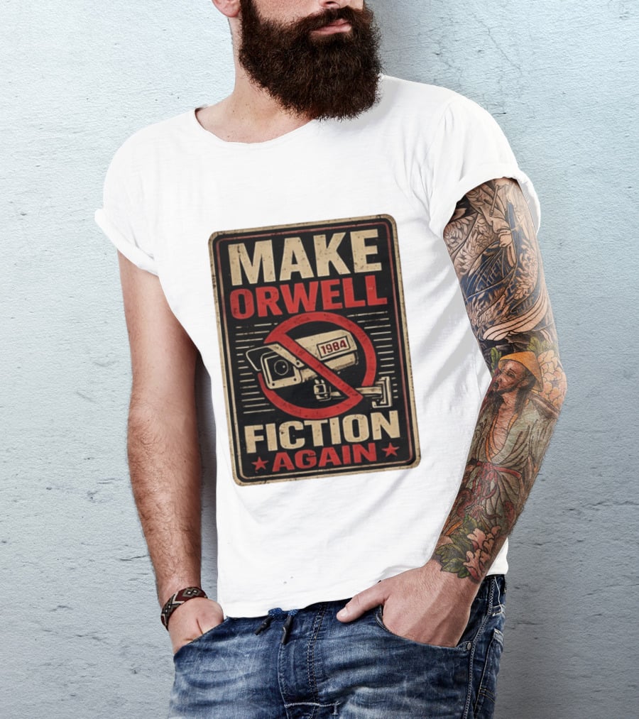 Make Orwell Fiction Again 1984 Surveillance Camera Distressed T-Shirt
