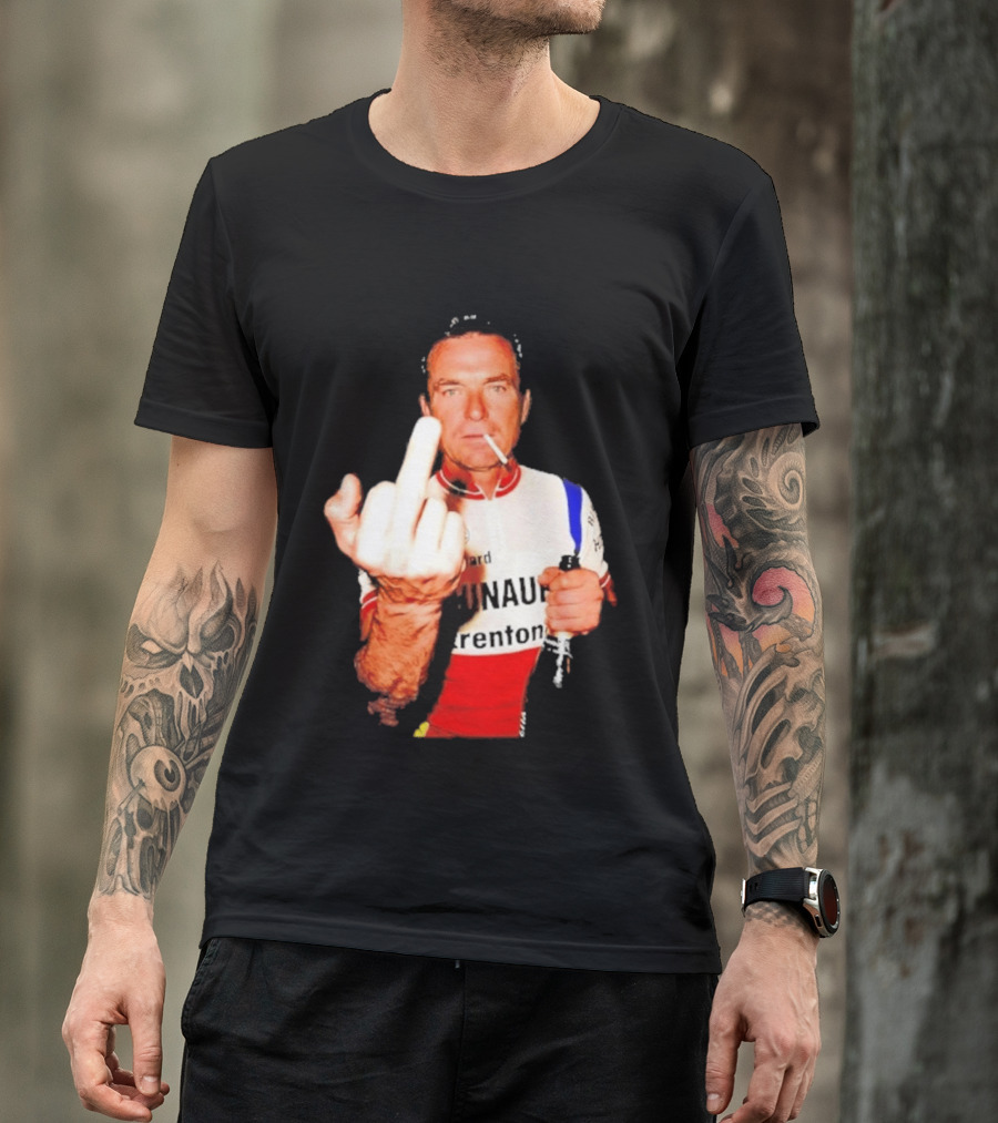 Bernard Hinault Tour De France Cigarette Beer Middle Finger T-Shirt