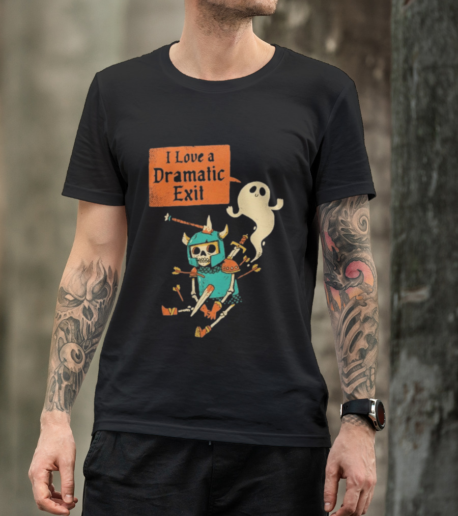 Dark Humor Skeleton Knight And Ghost With I Love A Dramatic Exit T-Shirt
